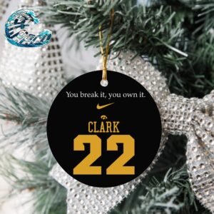 Caitlin Clark 22 Iowa Hawkeyes Nike You Break It You Own It Christmas 2024 Holiday Gift Ornament