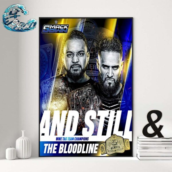 The Bloodline WWE SmackDown Are Still Your WWE Tag Team Champions 2024 Home Decor Poster Canvas